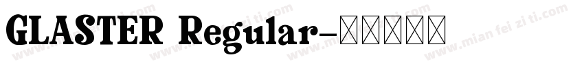 GLASTER Regular字体转换